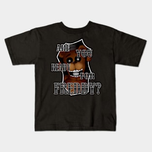 Are you ready for Freddy? Kids T-Shirt